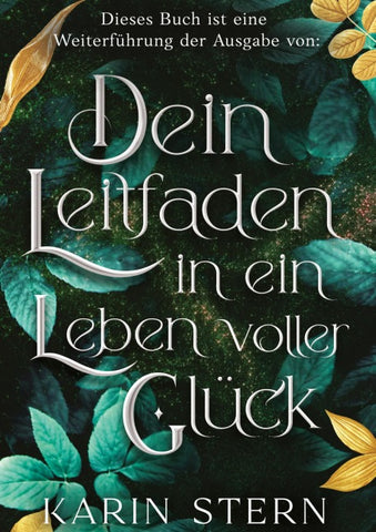 Dieses Buch ist eine Weiterführung der Ausgabe von: Dein Leitfaden in ein Leben voller Glück