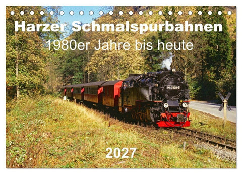 Harzer Schmalspurbahnen 1980er Jahre bis heute (Tischkalender 2027 DIN A5 quer), CALVENDO Monatskalender