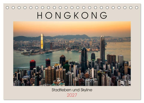 HONGKONG Skyline und Stadtleben (Tischkalender 2027 DIN A5 quer), CALVENDO Monatskalender