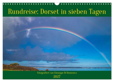 Rundreise: Dorset in sieben Tagen (Wandkalender 2027 DIN A3 quer), CALVENDO Monatskalender