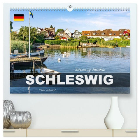 Schleswig Holstein - Schleswig (hochwertiger Premium Wandkalender 2027 DIN A2 quer), Kunstdruck in Hochglanz