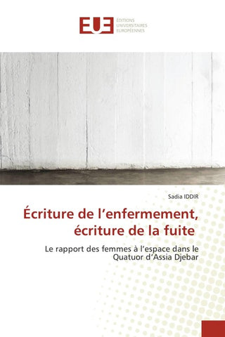Écriture de l'enfermement, écriture de la fuite