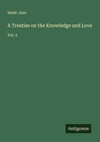 A Treatise on the Knowledge and Love