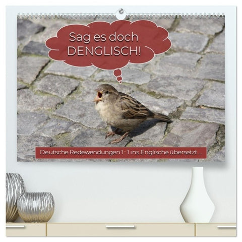 Sag es doch DENGLISCH (hochwertiger Premium Wandkalender 2027 DIN A2 quer), Kunstdruck in Hochglanz