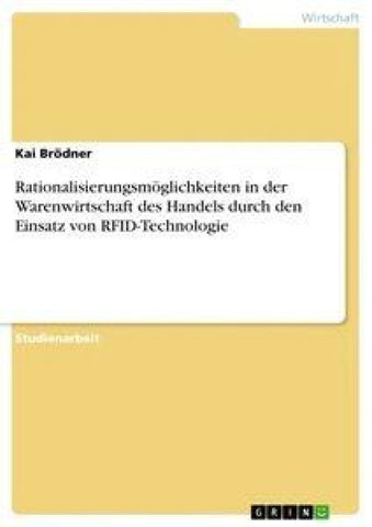 Rationalisierungsmöglichkeiten in der Warenwirtschaft des Handels durch den Einsatz von RFID-Technologie