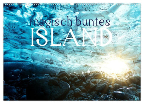 MAGISCH BUNTES ISLAND (Wandkalender 2027 DIN A2 quer), CALVENDO Monatskalender