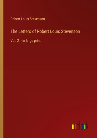 The Letters of Robert Louis Stevenson