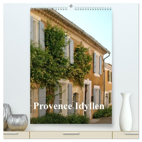 Provence Idyllen (hochwertiger Premium Wandkalender 2027 DIN A2 hoch), Kunstdruck in Hochglanz