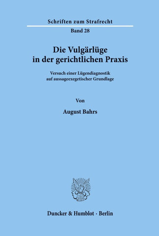 Die Vulgärlüge in der gerichtlichen Praxis.