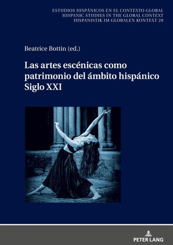 Las artes escénicas como patrimonio del ámbito hispánico. Siglo XXI