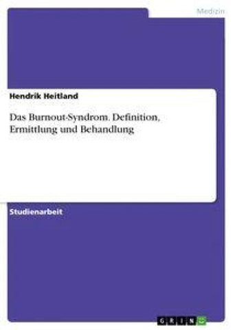 Das Burnout-Syndrom. Definition, Ermittlung und Behandlung