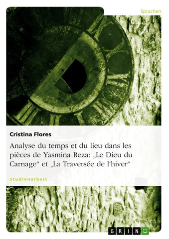 Analyse du temps et du lieu dans les pièces de Yasmina Reza: "Le Dieu du Carnage" et "La Traversée de l'hiver"