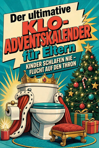 Der ultimative Klo-Adventskalender für Eltern