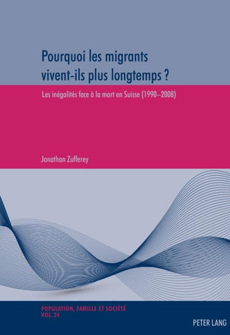 Pourquoi les migrants vivent-ils plus longtemps ?