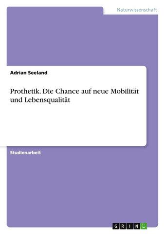 Prothetik. Die Chance auf neue Mobilität und Lebensqualität