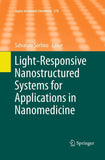 Light-Responsive Nanostructured Systems for Applications in Nanomedicine
