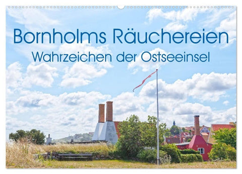 Bornholms Räuchereien - Wahrzeichen der Ostseeinsel (Wandkalender 2027 DIN A2 quer), CALVENDO Monatskalender