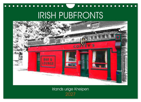 Irish Pubfronts - Irlands urige Kneipen (Wandkalender 2027 DIN A4 quer), CALVENDO Monatskalender