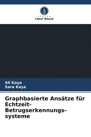 Graphbasierte Ansätze für Echtzeit-Betrugserkennungs-systeme