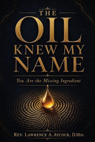 The Oil Knew My Name