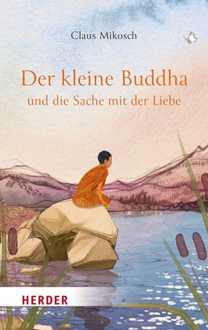 Der kleine Buddha und die Sache mit der Liebe