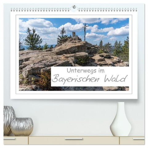 Unterwegs im Bayerischen Wald (hochwertiger Premium Wandkalender 2027 DIN A2 quer), Kunstdruck in Hochglanz