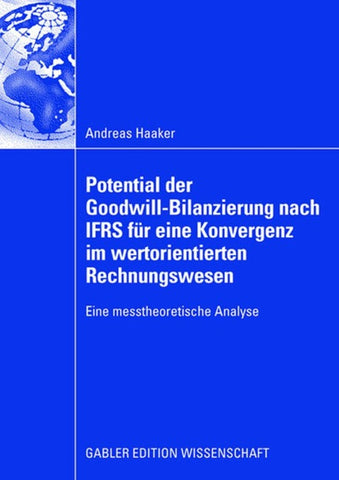 Potential der Goodwill-Bilanzierung nach IFRS für eine Konvergenz im wertorientierten Rechnungswesen