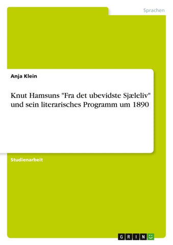 Knut Hamsuns "Fra det ubevidste Sjæleliv" und sein literarisches Programm um 1890