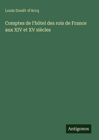 Comptes de l'hôtel des rois de France aux XIV et XV siècles