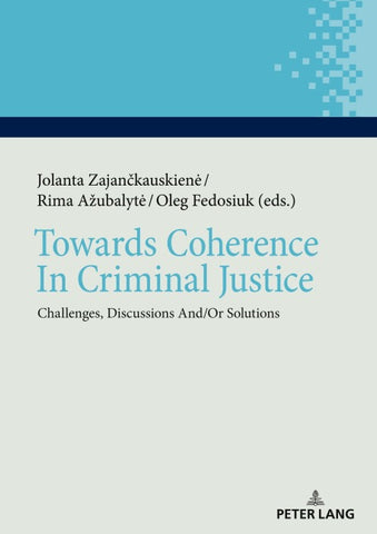 Towards Coherence In Criminal Justice
