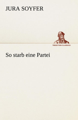 So starb eine Partei