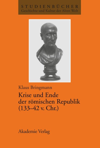 Krise und Ende der römischen Republik (133–42 v. Chr.)