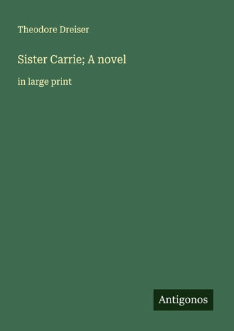 Sister Carrie; A novel