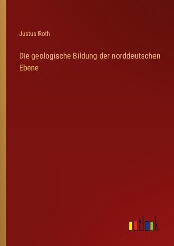 Die geologische Bildung der norddeutschen Ebene