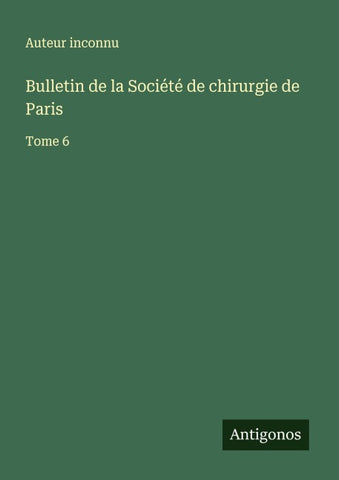 Bulletin de la Société de chirurgie de Paris