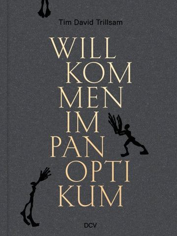 Tim David Trillsam – Willkommen im Panoptikum