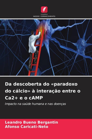 Da descoberta do 'paradoxo do cálcio' à interação entre o Ca2+ e o cAMP