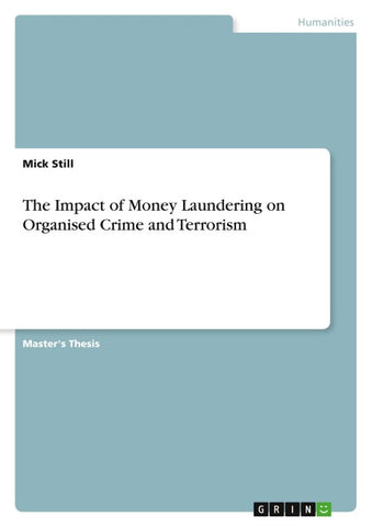 The Impact of Money Laundering on Organised Crime and Terrorism