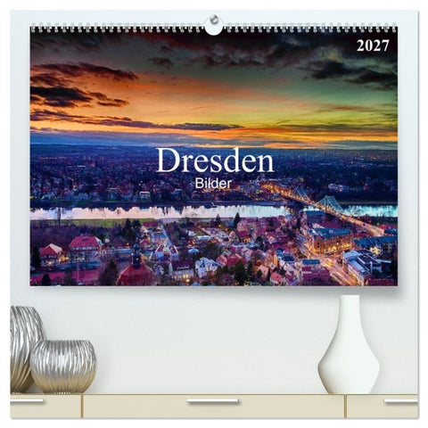 Dresden Bilder 2027 (hochwertiger Premium Wandkalender 2027 DIN A2 quer), Kunstdruck in Hochglanz
