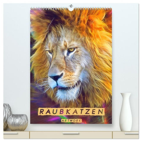 Raubkatzen - Artwork (hochwertiger Premium Wandkalender 2027 DIN A2 hoch), Kunstdruck in Hochglanz