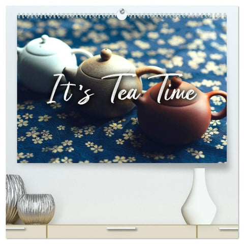 It's Tea Time (hochwertiger Premium Wandkalender 2027 DIN A2 quer), Kunstdruck in Hochglanz
