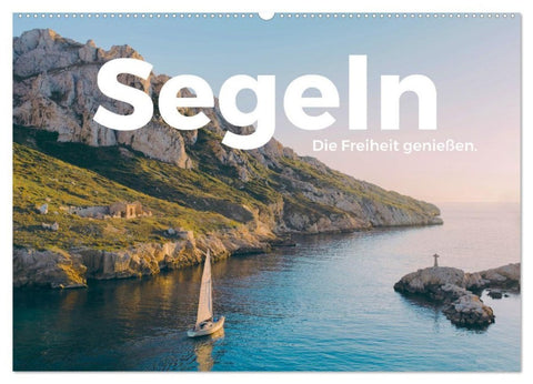 Segeln - Die Freiheit genießen. (Wandkalender 2027 DIN A2 quer), CALVENDO Monatskalender