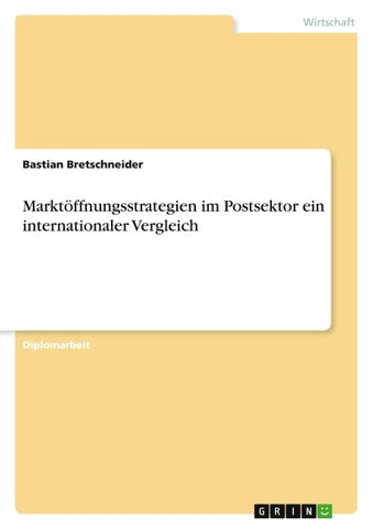 Marktöffnungsstrategien im Postsektor ein internationaler Vergleich