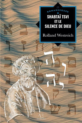Shabtaï Tsvi et le silence de Dieu