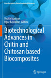 Biotechnological Advances in Chitin and Chitosan based Biocomposites