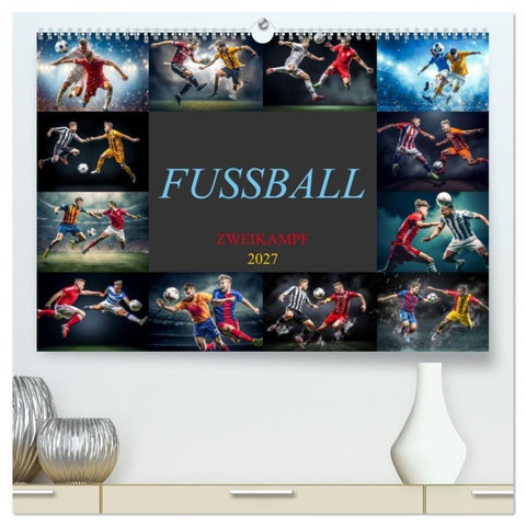 Fussball - Zweikampf (hochwertiger Premium Wandkalender 2027 DIN A2 quer), Kunstdruck in Hochglanz