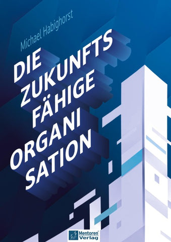 Die zukunftsfähige Organisation