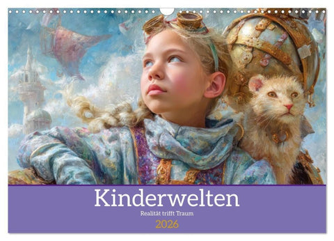 Kinderwelten - Realität trifft Traum (Wandkalender 2026 DIN A3 quer), CALVENDO Monatskalender