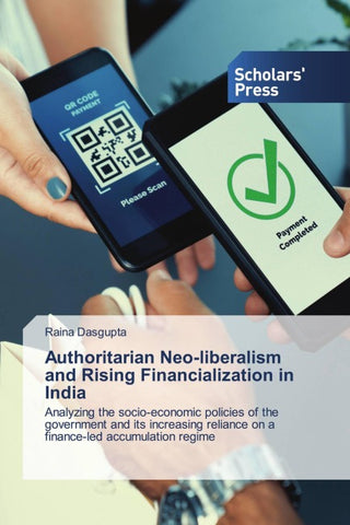 Authoritarian Neo-liberalism and Rising Financialization in India