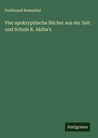 Vier apokryphische Bücher aus der Zeit und Schule R. Akiba's